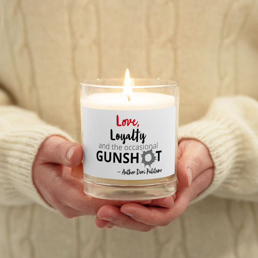 Love, Loyalty and the Occasional Gunshot Glass jar soy wax candle