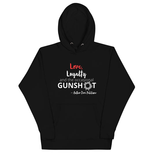 Love, Loyalty, and the occasional Gunshot Hoodie