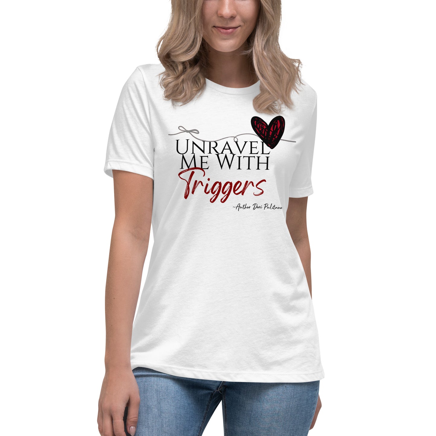 Unravel me with triggers Women's Relaxed T-Shirt
